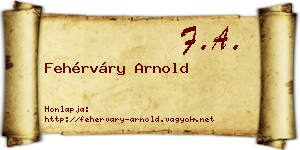 Fehérváry Arnold névjegykártya